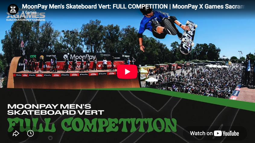 MoonPay Men’s Skateboard Vert: FULL COMPETITION | MoonPay X Games Sacramento 2026
